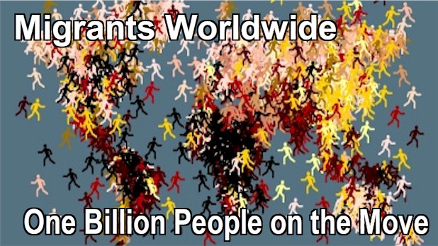 Migrants worldwide. One billion people on the move looking for more appropriate living conditions