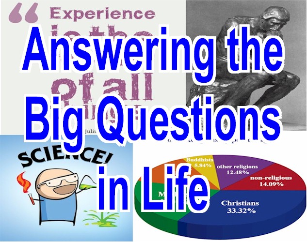 Answering the Big Questions in Life, Where do We Search?