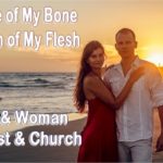 Bone of my bone, flesh of my flesh. Adam's statement about the intimate unity of man and woman and spiritually Christ and the Church.