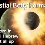 How celestial bodies are formed. One Biblical Hebrew word sums up the process. Hard to believe? Yes, but, read on and see for yourself.