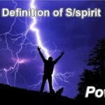 Bible definition of Spirit is Power.