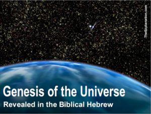 Genesis of the Universe. The meaning of the Biblical Hebrew vocabulary is more revealing than you know... and it points to Big Bang