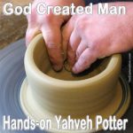 God created man. The story of Yahveh's hands-on forming of the first human man.