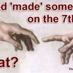 God made something on that 7th day of Creation week. What was it and how important is it?