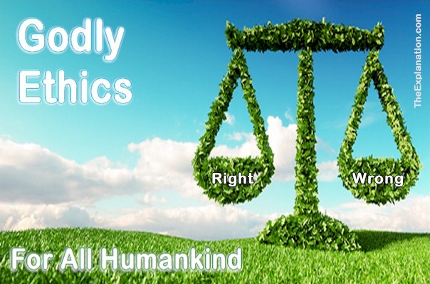 Here are Godly Ethics Approved in the Bible for All Humankind