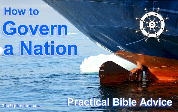 How to govern a country, family, community, Govern comes from gouvernail, rudder, to steer. Practical Bible advice.
