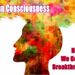 Human consciousness, how did we get that breakthrough?