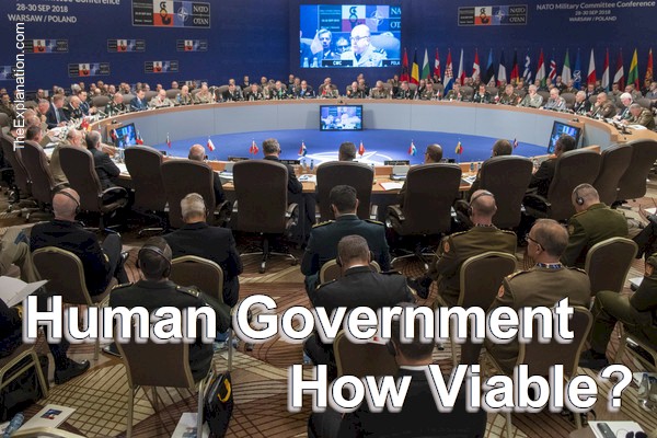 Human government holds, meetings, debates, symposiums... How viable is it in bringing peace and prosperity?
