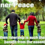 Inner peace for all citizens comes when rulership is that everyone benefits from the essentials.