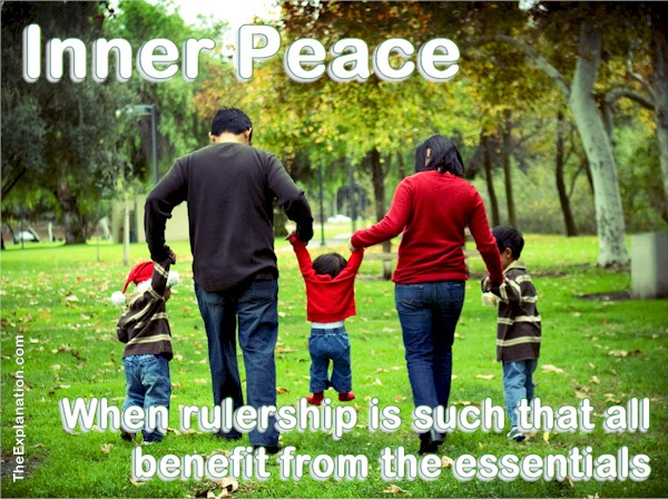 Inner peace for all citizens comes when rulership is that everyone benefits from the essentials.