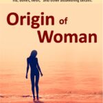 Origin of Woman- Where did Woman really come from? Cover and Preface of the book.