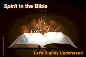 Spirit in the Bible. Let's accurately understand.