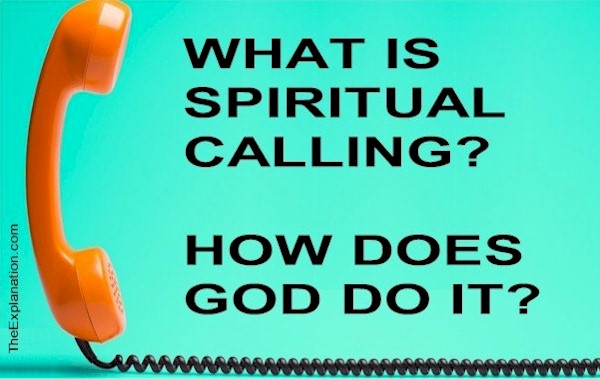 What is spiritual calling and how does God do it?