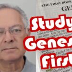 Study Genesis before anything else to grasp God's Plan
