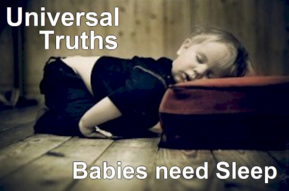 One of the many Universal Truths is that human babies worldwide need sleep