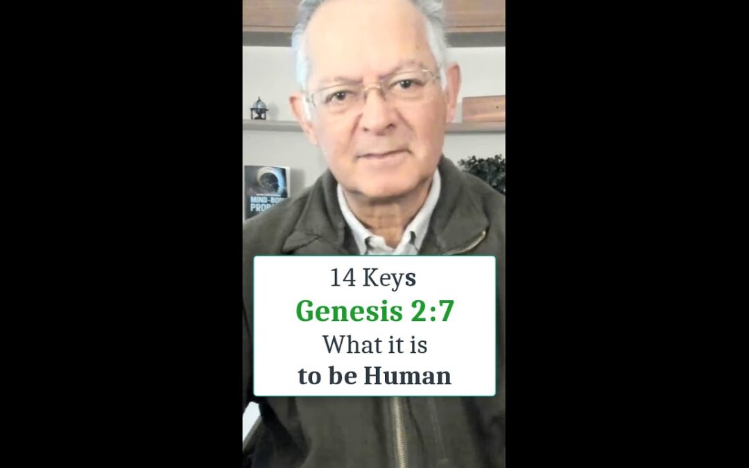 Genesis 2:7. 14 Essential Keys to Master What it is to be Human