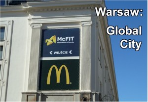 Warsaw is a 'global city' with the presence of 2 contradictory giants: An American fastfood chain and a German fitness center.